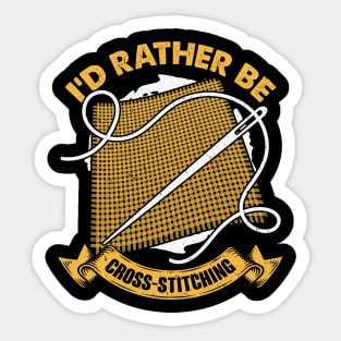 I'd Rather Be Cross-Stitching Sticker